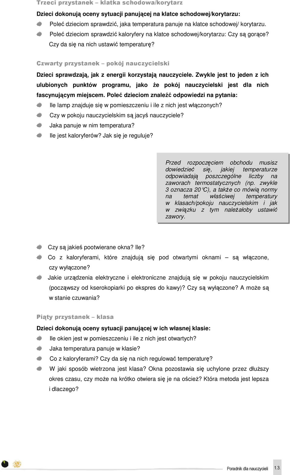 Czwarty przystanek pokój nauczycielski Dzieci sprawdzają, jak z energii korzystają nauczyciele.