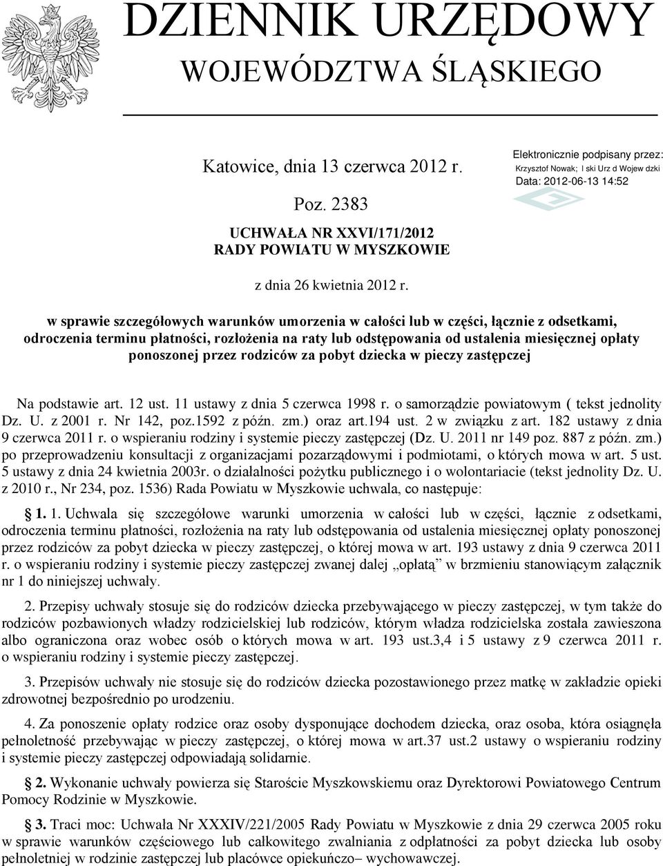 przez rodziców za pobyt dziecka w pieczy zastępczej Na podstawie art. 12 ust. 11 ustawy z dnia 5 czerwca 1998 r. o samorządzie powiatowym ( tekst jednolity Dz. U. z 2001 r. Nr 142, poz.1592 z późn.