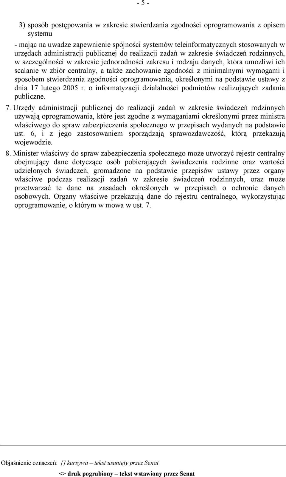 zgodności z minimalnymi wymogami i sposobem stwierdzania zgodności oprogramowania, określonymi na podstawie ustawy z dnia 17 lutego 2005 r.