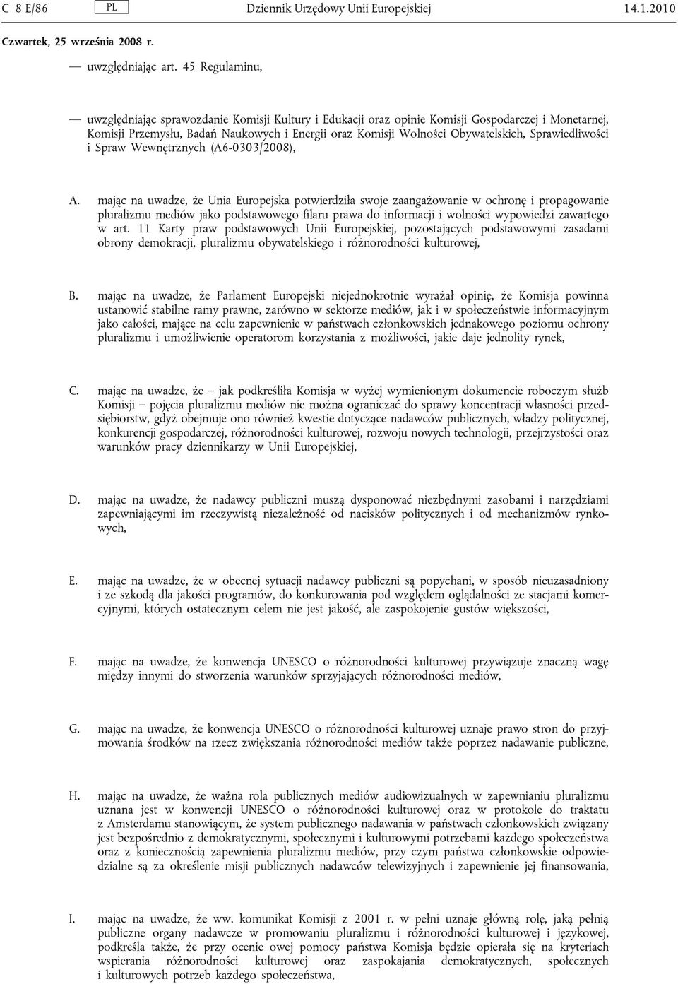 Sprawiedliwości i Spraw Wewnętrznych (A6-0303/2008), A.