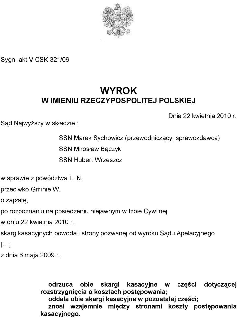 o zapłatę, po rozpoznaniu na posiedzeniu niejawnym w Izbie Cywilnej w dniu 22 kwietnia 2010 r.