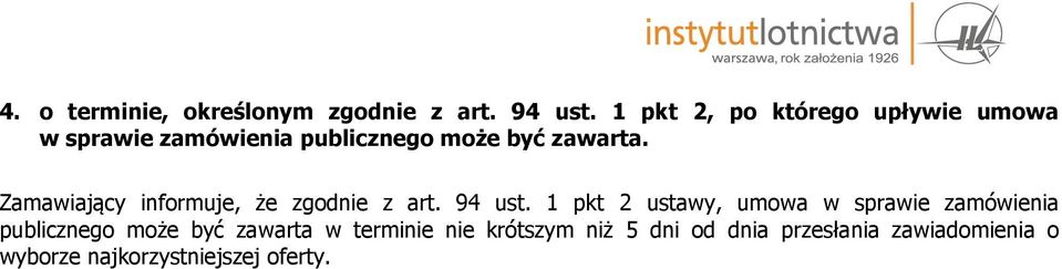 Zamawiający informuje, że zgodnie z art. 94 ust.