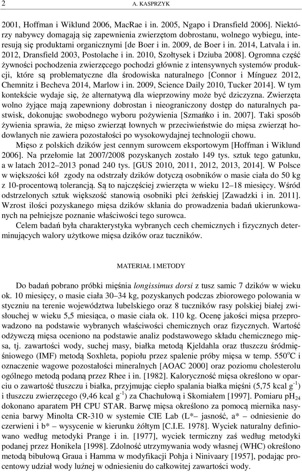 2012, Dransfield 2003, Postolache i in. 2010, Szołtysek i Dziuba 2008].
