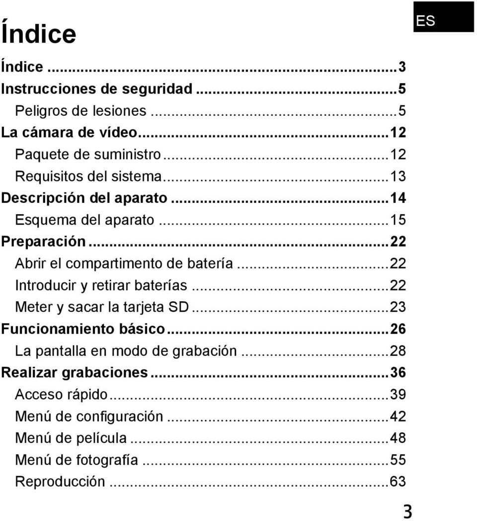 .. 22 Abrir el compartimento de batería... 22 Introducir y retirar baterías... 22 Meter y sacar la tarjeta SD... 23 Funcionamiento básico.