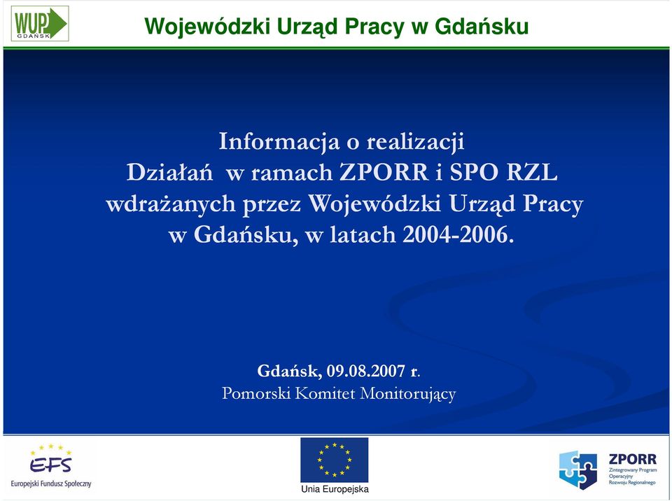 Urząd Pracy w Gdańsku, w latach 2004-2006.