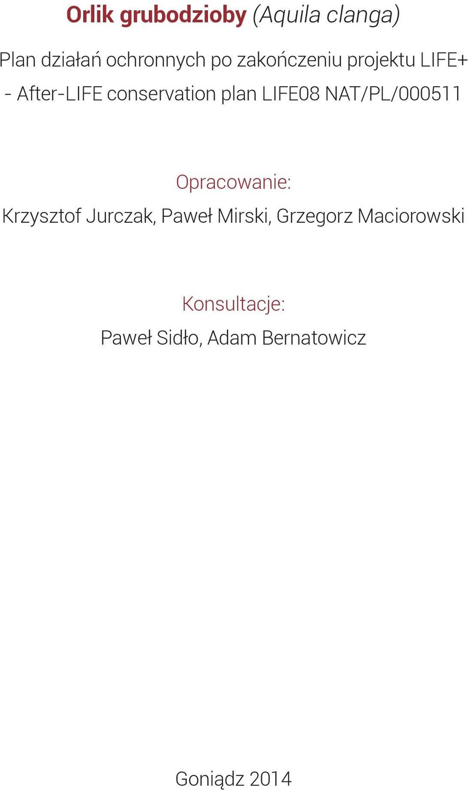 NAT/PL/000511 Opracowanie: Krzysztof Jurczak, Paweł Mirski,