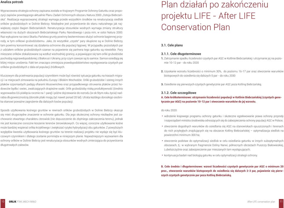 Niezbędne jest przywrócenie do stanu naturalnego jak największej części Bagien Biebrzańskich.