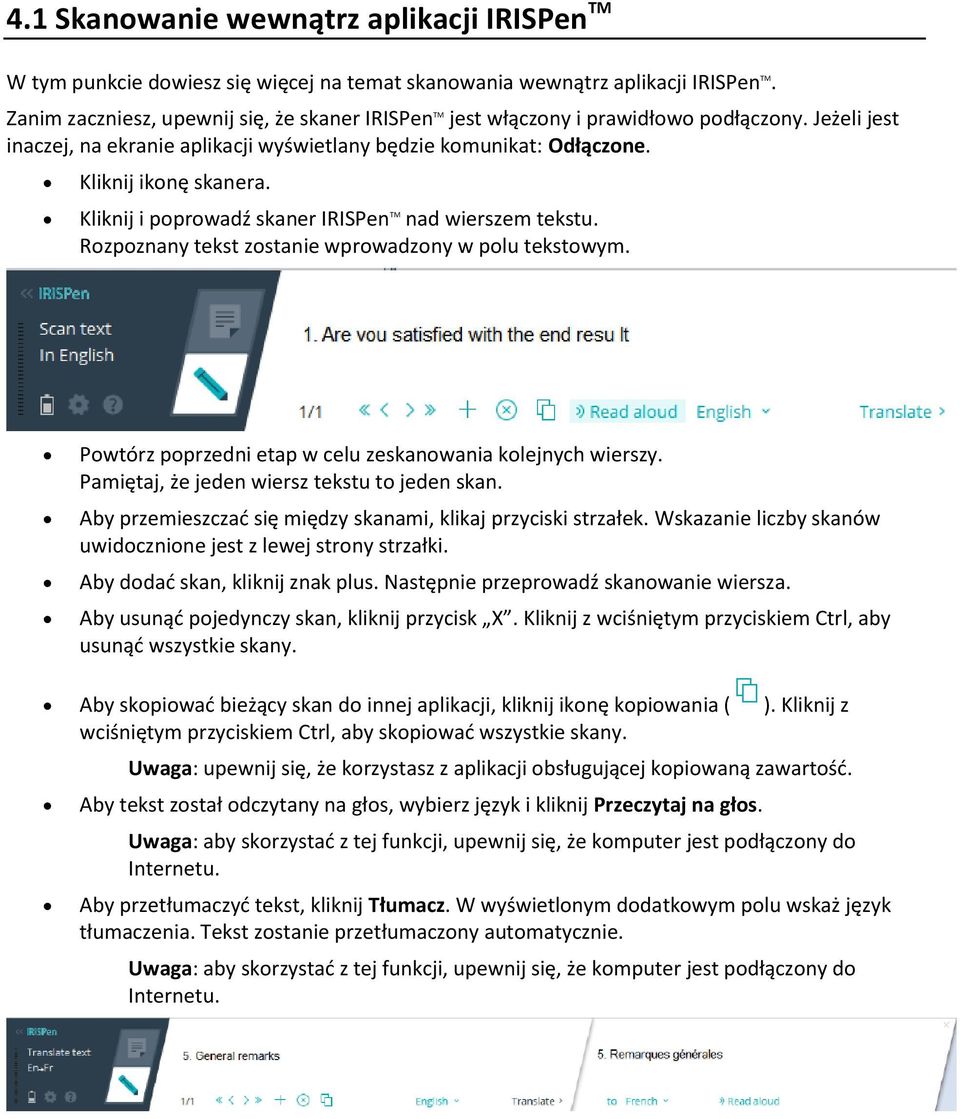 Kliknij i poprowadź skaner IRISPen TM nad wierszem tekstu. Rozpoznany tekst zostanie wprowadzony w polu tekstowym. Powtórz poprzedni etap w celu zeskanowania kolejnych wierszy.