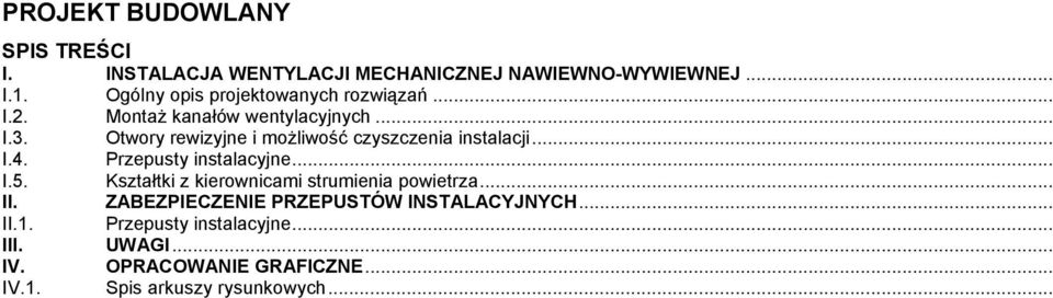 Otwory rewizyjne i możliwość czyszczeni instlcji... I.4. Przepusty instlcyjne... I.5.