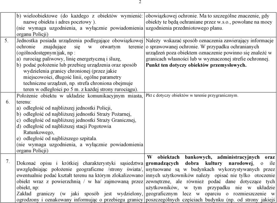 przebieg urządzenia oraz sposób wydzielenia granicy chronionej (przez jakie miejscowości, długość linii, ogólne parametry techniczne urządzeń, np. strefa chroniona obejmuje 6.
