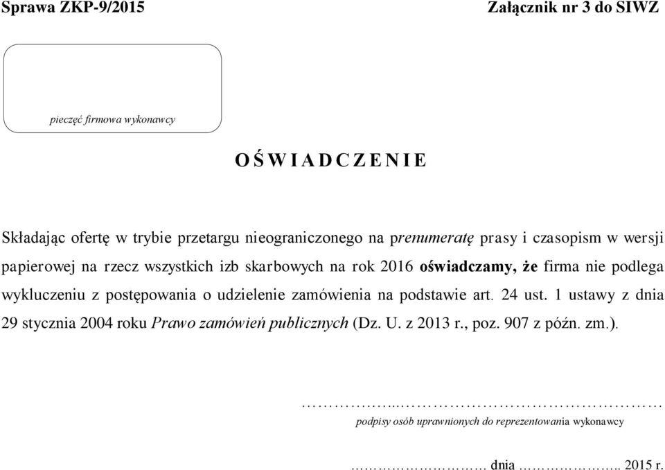 firma nie podlega wykluczeniu z postępowania o udzielenie zamówienia na podstawie art. 24 ust.