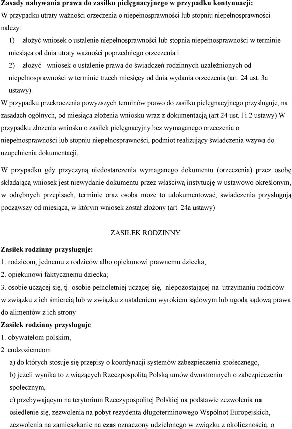 uzależnionych od niepełnosprawności w terminie trzech miesięcy od dnia wydania orzeczenia (art. 24 ust. 3a ustawy).