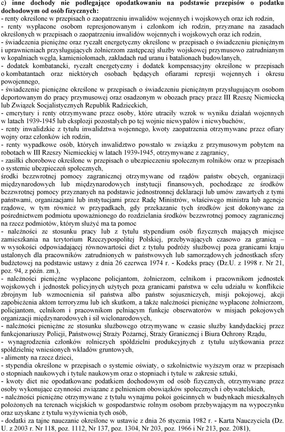 pieniężne oraz ryczałt energetyczny określone w przepisach o świadczeniu pieniężnym i uprawnieniach przysługujących żołnierzom zastępczej służby wojskowej przymusowo zatrudnianym w kopalniach węgla,