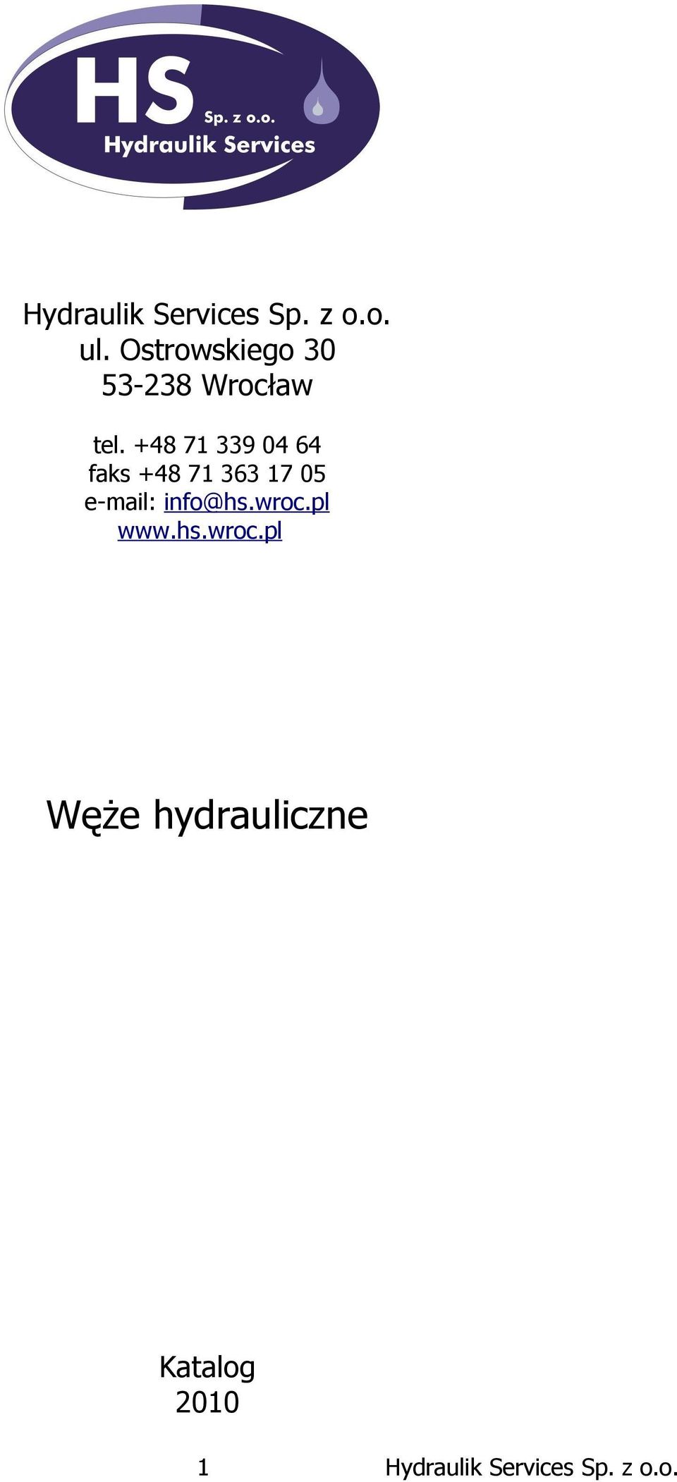 +48 71 339 04 64 faks +48 71 363 17 05 e-mail: