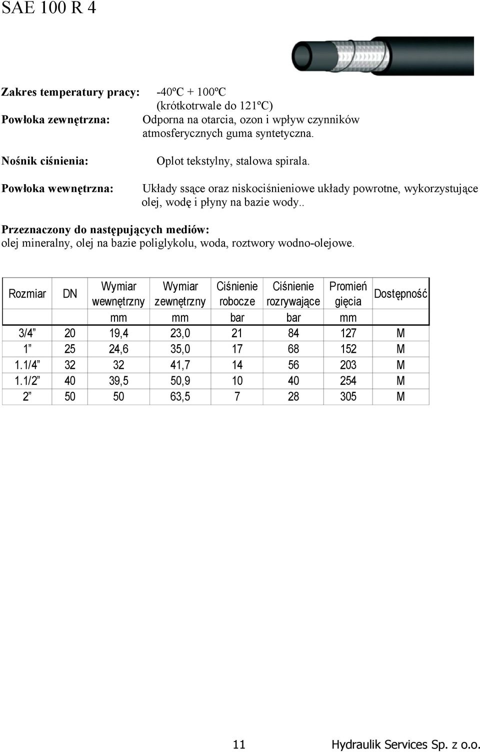 Układy ssące oraz niskociśnieniowe układy powrotne, wykorzystujące olej, wodę i płyny na bazie wody.