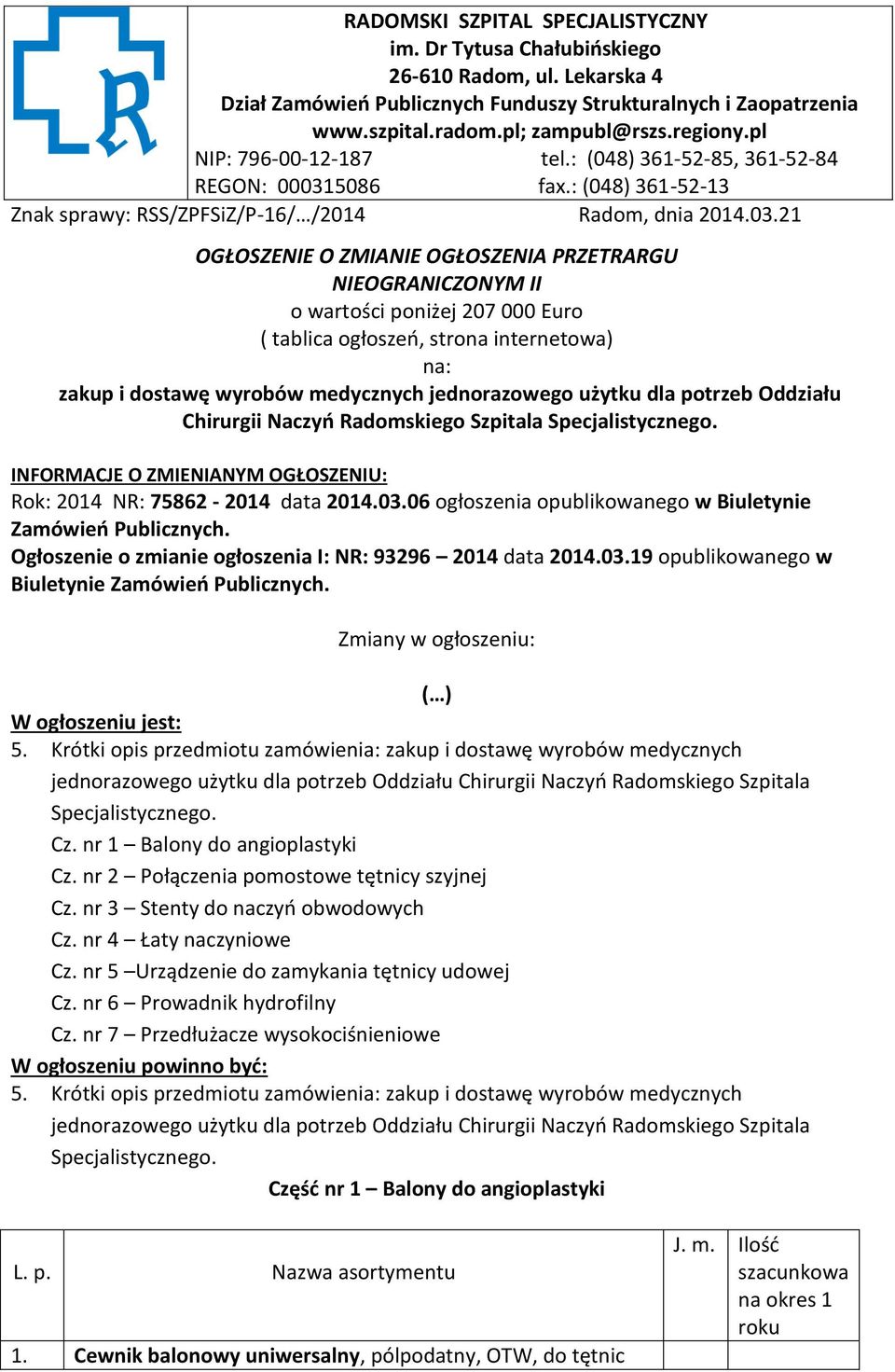 5086 fax.: (048) 361-52-13 Znak sprawy: RSS/ZPFSiZ/P-16/ /2014 Radom, dnia 2014.03.