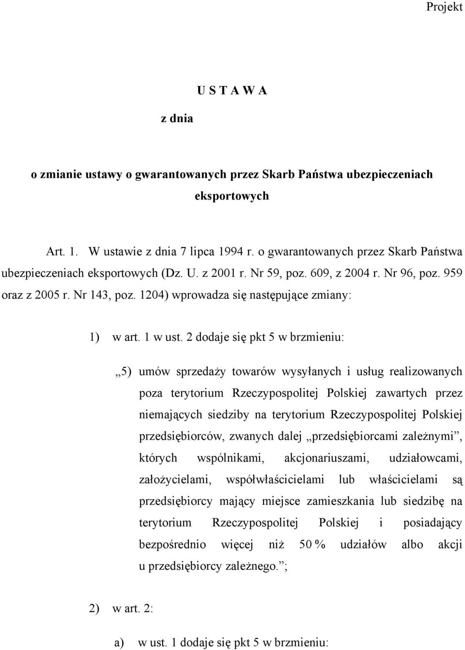 1204) wprowadza się następujące zmiany: 1) w art. 1 w ust.