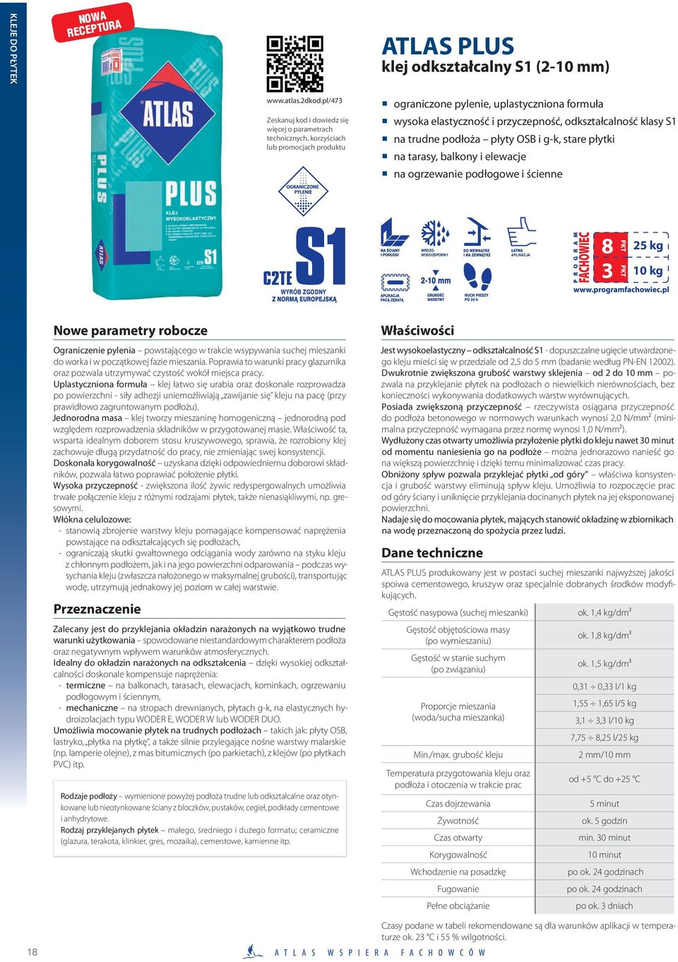 odkształcalność klasy s1 na trudne podłoża płyty osb i g-k, stare płytki na tarasy, balkony i elewacje na ogrzewanie podłogowe i ścienne S1 C2TE WYRÓB ZGODNY MROZO- WODOODPORNY APLIKACJA 8 3 2 kg 10