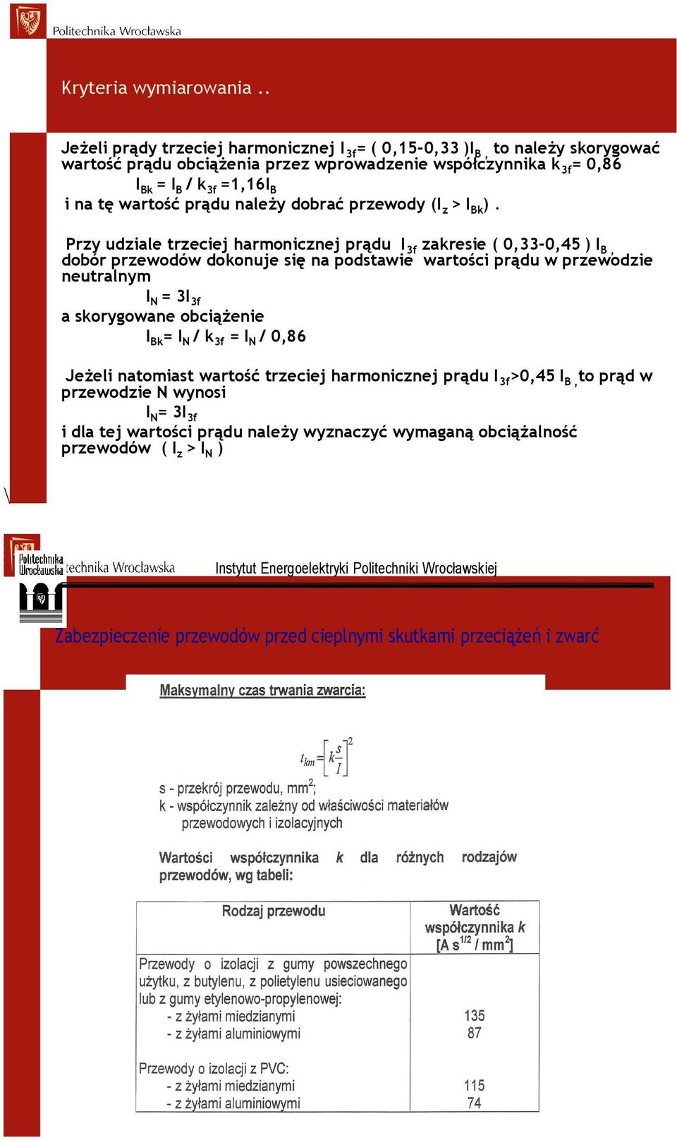 wartość prądu należy dobrać przewody (I z > IBk).