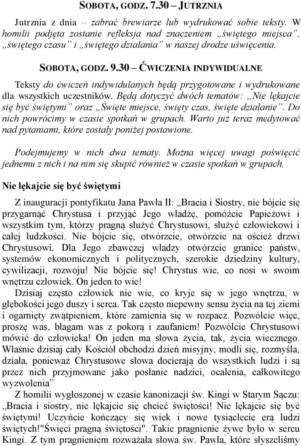 30 ĆWICZENIA INDYWIDUALNE Teksty do ćwiczeń indywidulanych będą przygotowane i wydrukowane dla wszystkich uczestników.