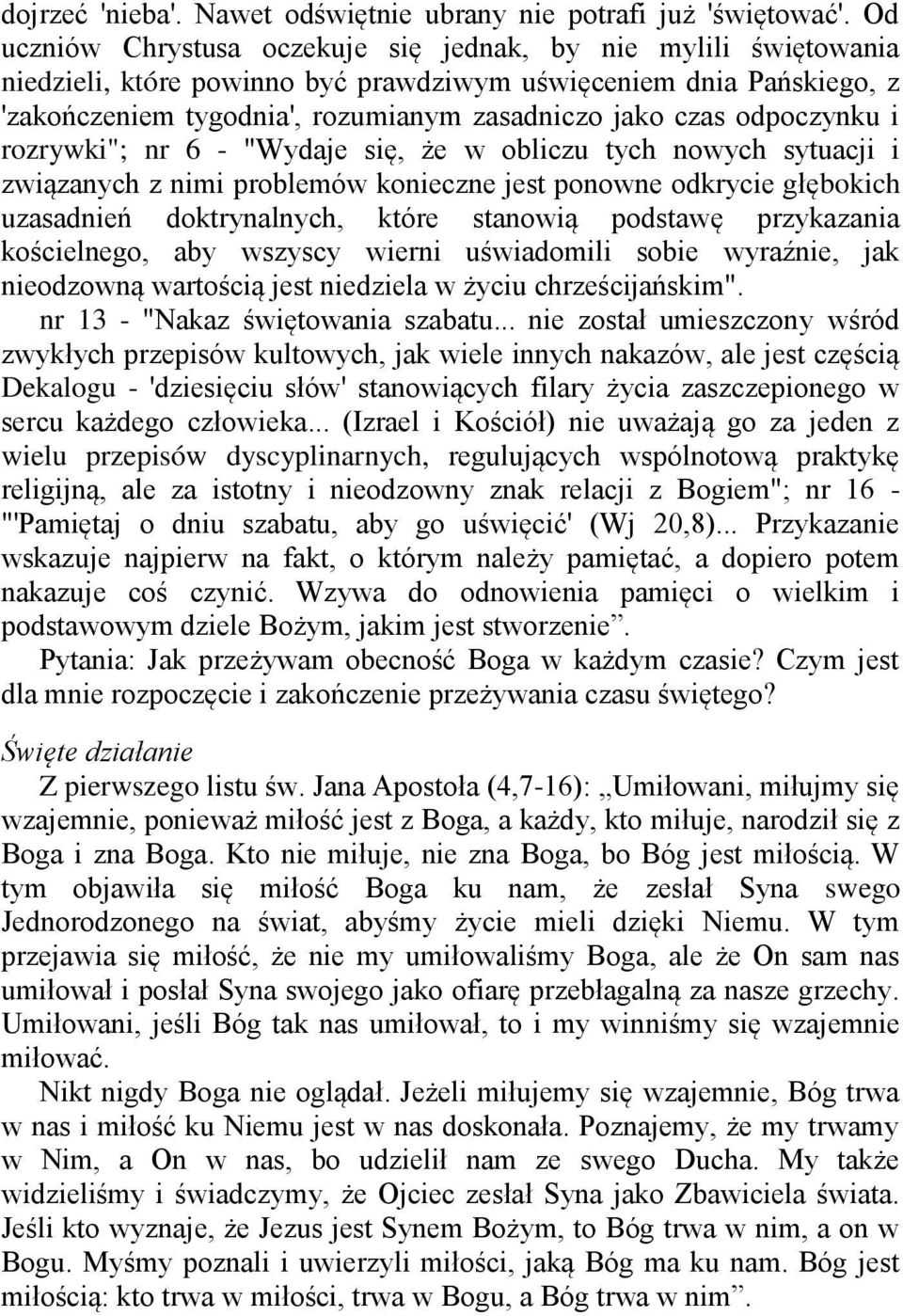 odpoczynku i rozrywki"; nr 6 - "Wydaje się, że w obliczu tych nowych sytuacji i związanych z nimi problemów konieczne jest ponowne odkrycie głębokich uzasadnień doktrynalnych, które stanowią podstawę