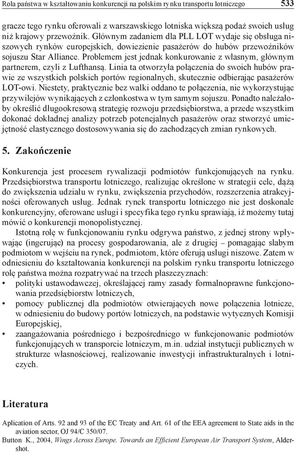 Problemem jest jednak konkurowanie z własnym, głównym partnerem, czyli z Lufthansą.