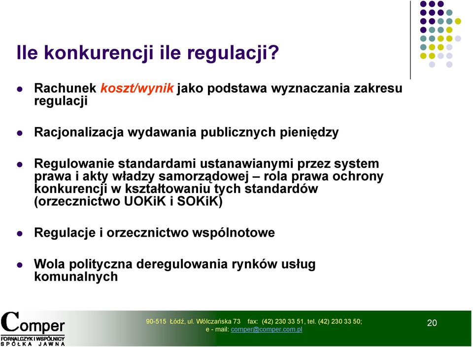 pieniędzy Regulowanie standardami ustanawianymi przez system prawa i akty władzy samorządowej rola