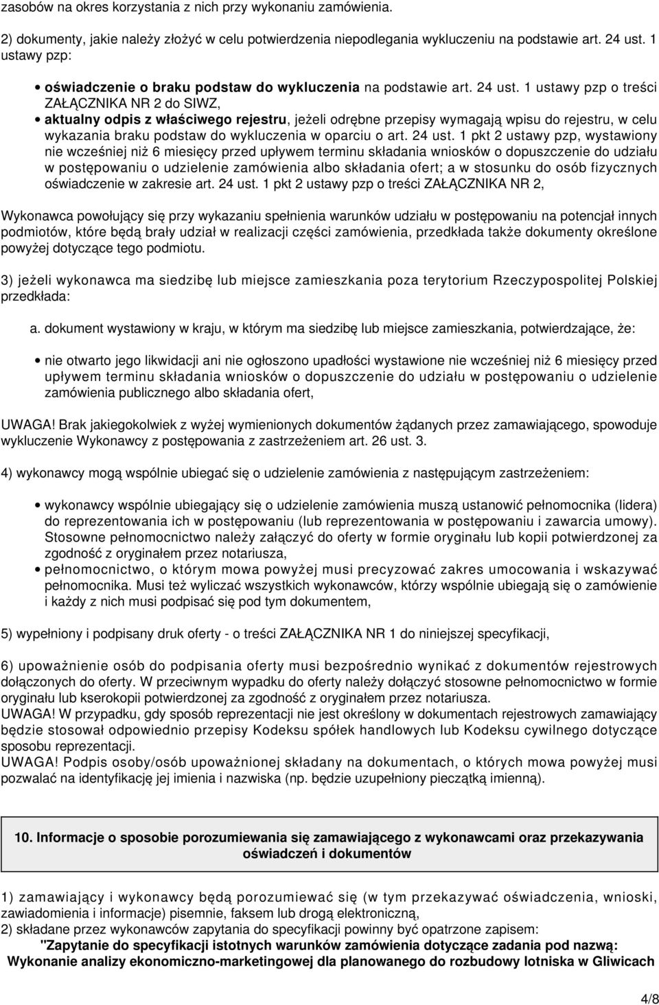 1 ustawy pzp o treści ZAŁĄCZNIKA NR 2 do SIWZ, aktualny odpis z właściwego rejestru, jeżeli odrębne przepisy wymagają wpisu do rejestru, w celu wykazania braku podstaw do wykluczenia w oparciu o art.