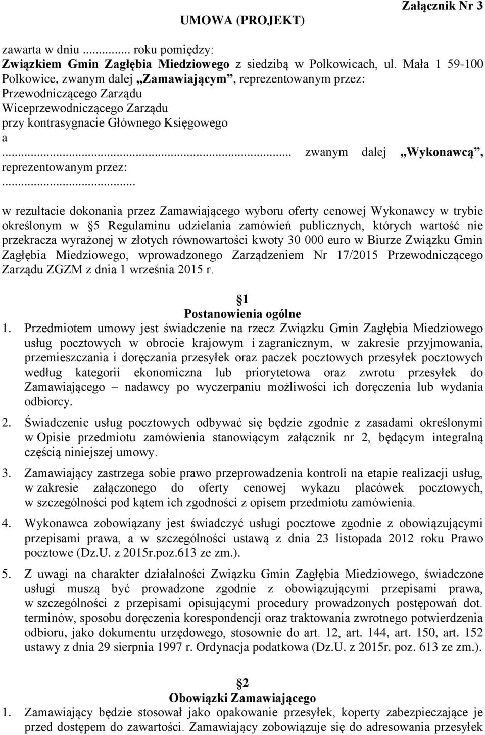 .. zwanym dalej Wykonawcą, reprezentowanym przez:.