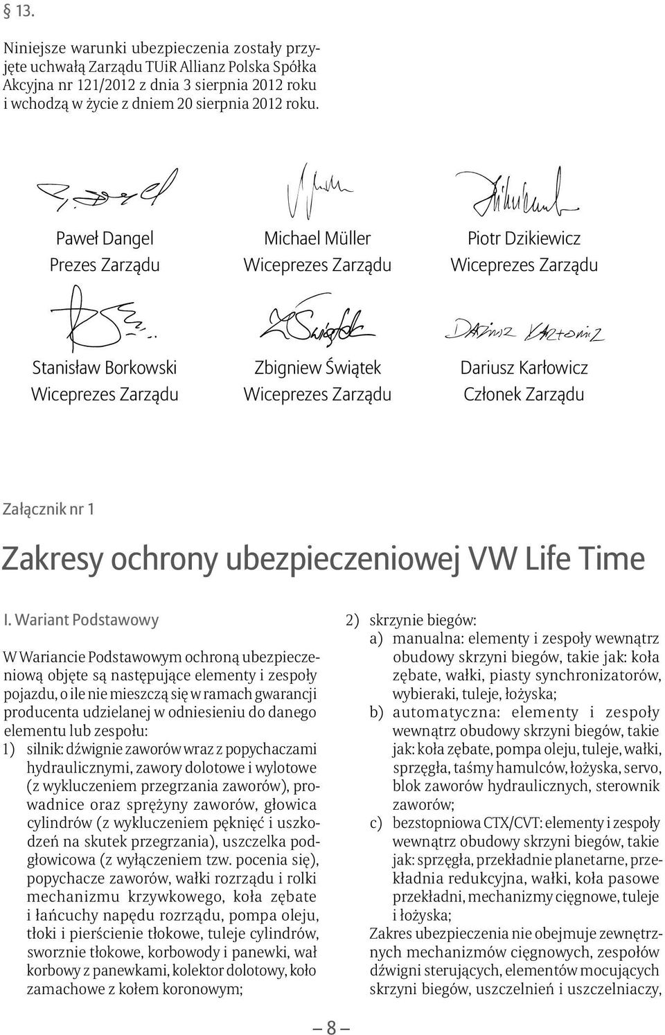 Zarządu Załącznik nr 1 Zakresy ochrony ubezpieczeniowej VW Life Time I.