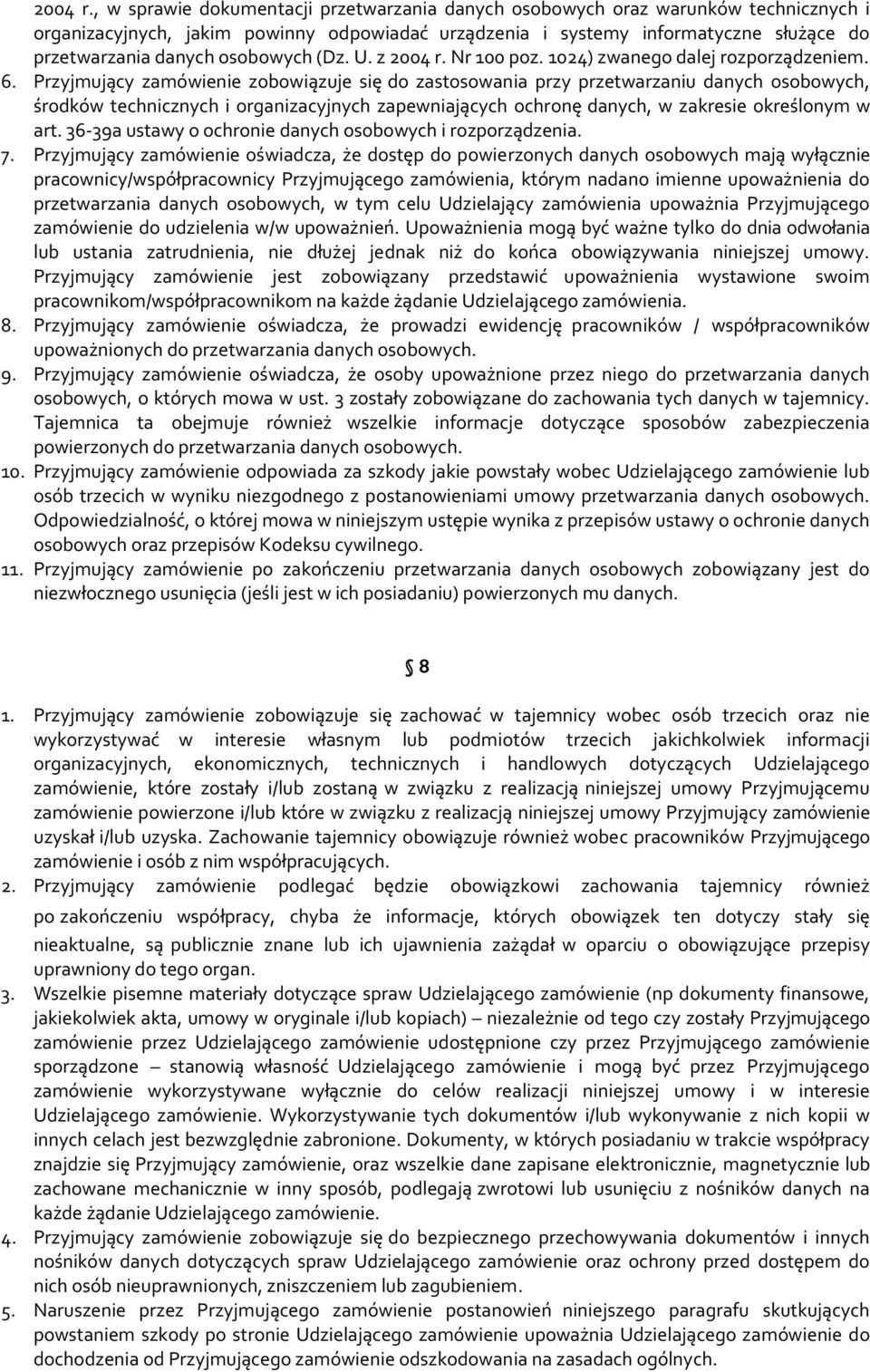osobowych (Dz. U. z  Nr 100 poz. 1024) zwanego dalej rozporządzeniem. 6.