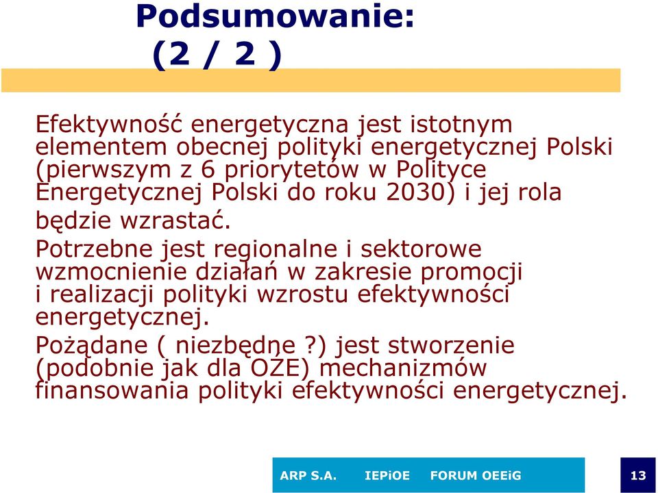 Potrzebne jest regionalne i sektorowe wzmocnienie działań w zakresie promocji i realizacji polityki wzrostu efektywności