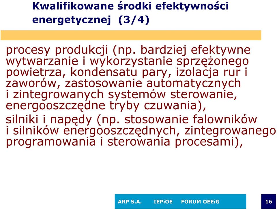 zastosowanie automatycznych i zintegrowanych systemów sterowanie, energooszczędne tryby czuwania), silniki i