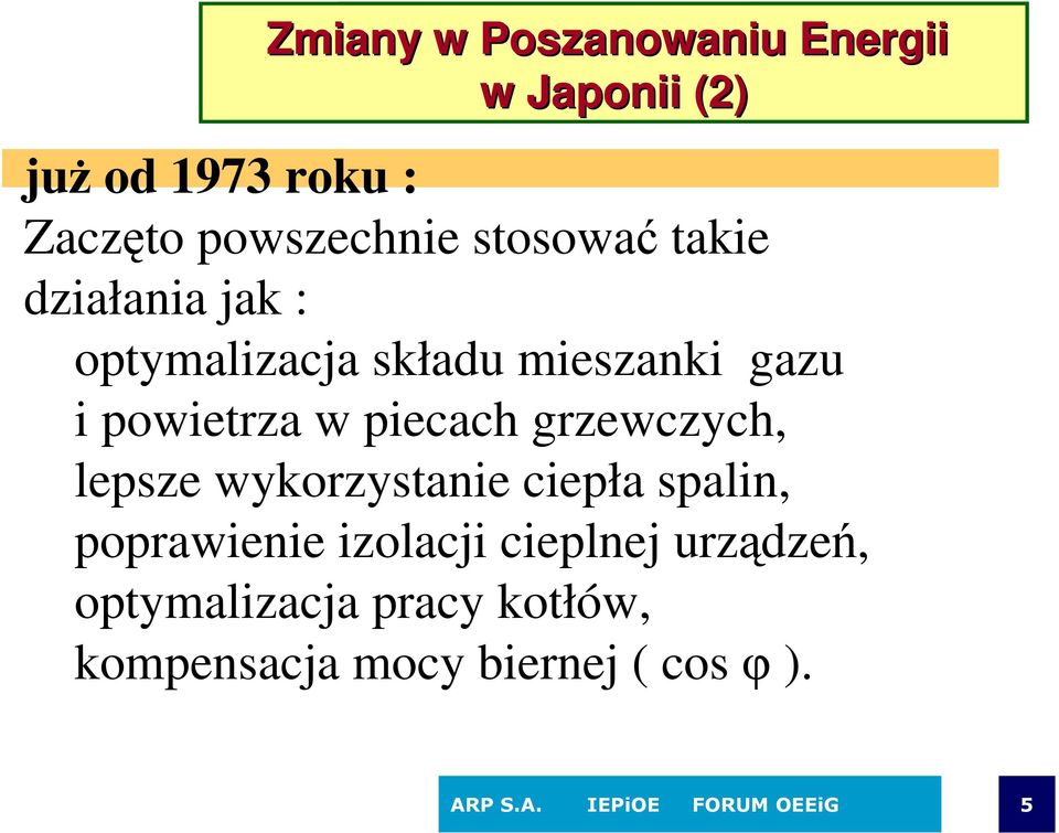 grzewczych, lepsze wykorzystanie ciepła spalin, poprawienie izolacji cieplnej urządzeń,