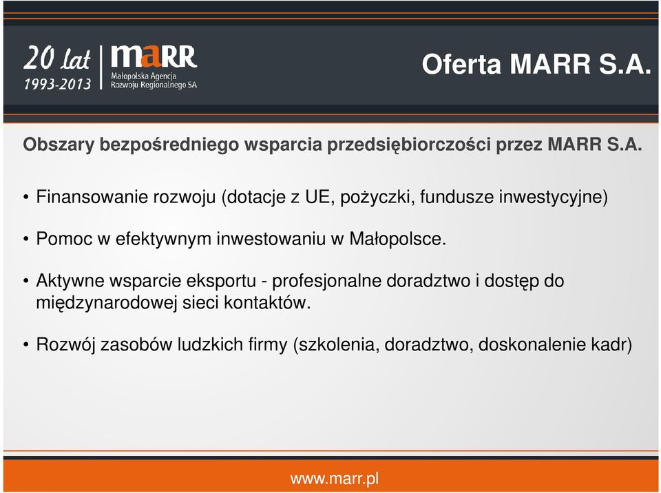 Obszary bezpośredniego wsparcia przedsiębiorczości przez MAR Finansowanie rozwoju (dotacje