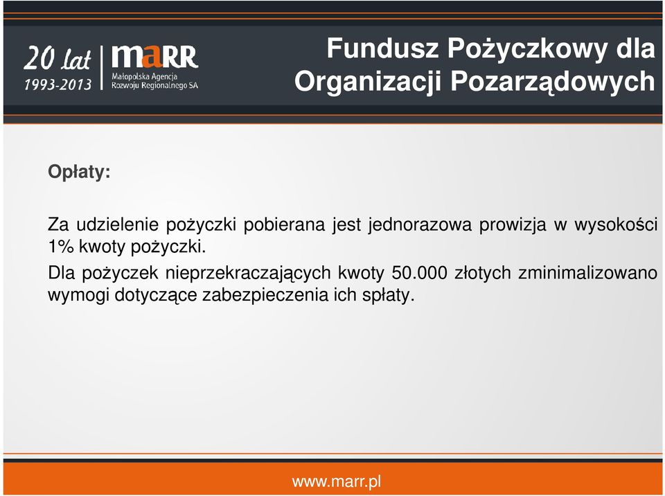 poŝyczki. Dla poŝyczek nieprzekraczających kwoty 50.