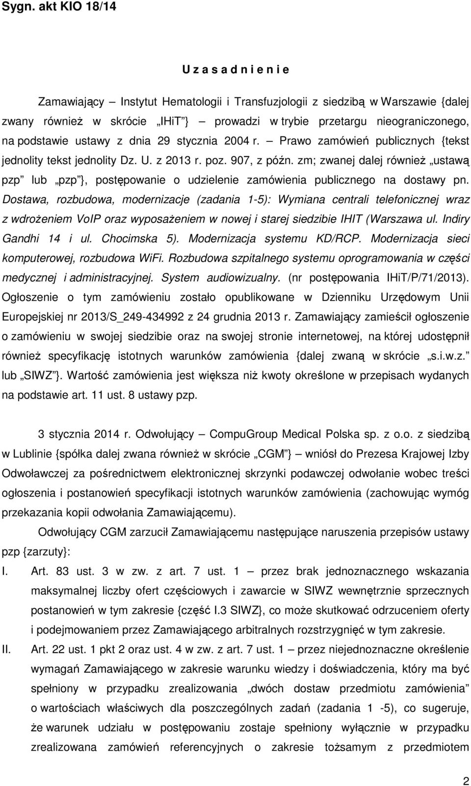 zm; zwanej dalej również ustawą pzp lub pzp }, postępowanie o udzielenie zamówienia publicznego na dostawy pn.