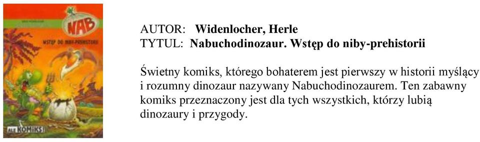 pierwszy w historii myślący i rozumny dinozaur nazywany