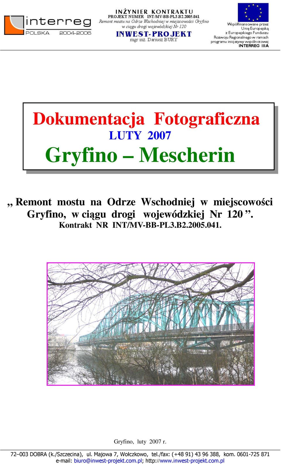 miejscowości Gryfino, w ciągu drogi wojewódzkiej Nr