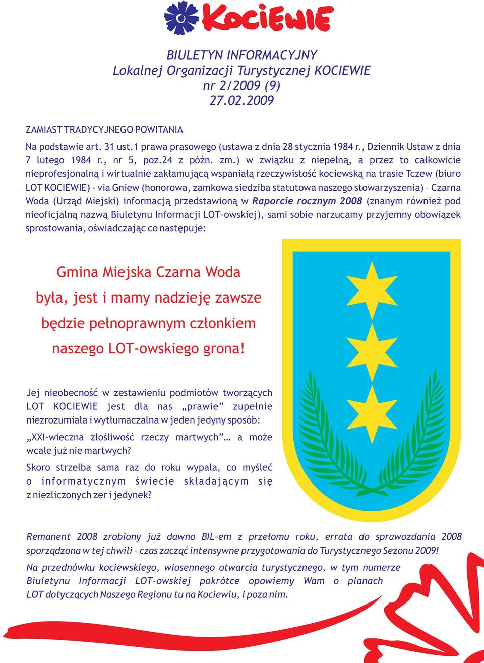 ) w związku z niepełną, a przez to całkowicie nieprofesjonalną i wirtualnie zakłamującą wspaniałą rzeczywistość kociewską na trasie Tczew (biuro LOT KOCIEWIE) - via Gniew (honorowa, zamkowa siedziba
