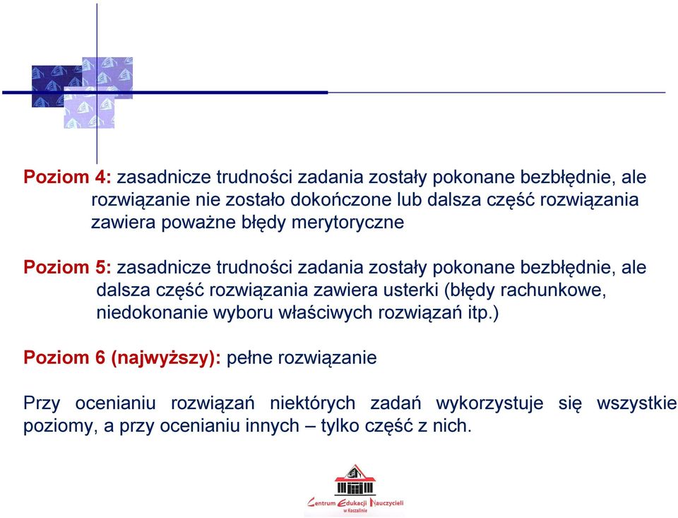 część rozwiązania zawiera usterki (błędy rachunkowe, niedokonanie wyboru właściwych rozwiązań itp.