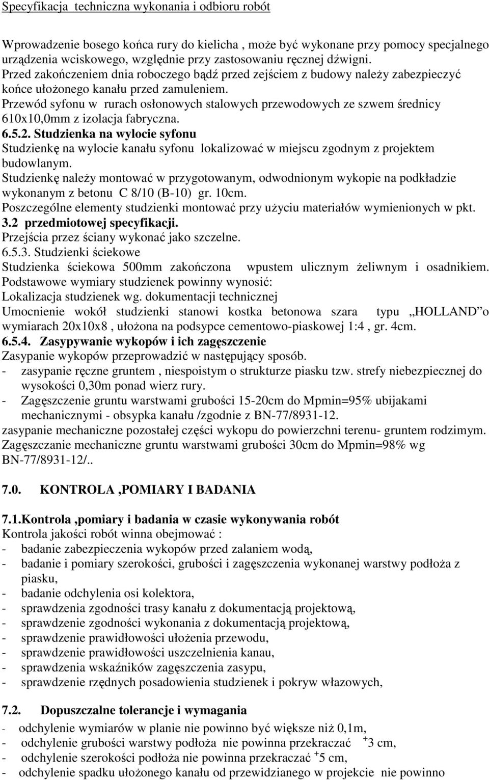 Przewód syfonu w rurach osłonowych stalowych przewodowych ze szwem średnicy 610x10,0mm z izolacja fabryczna. 6.5.2.
