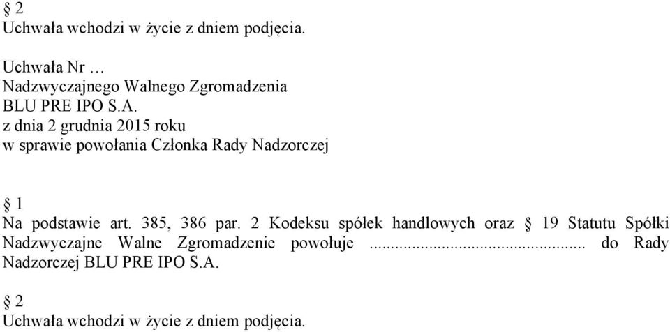 2 Kodeksu spółek handlowych oraz 9 Statutu Spółki