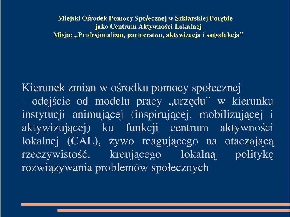 aktywizuj cej) ku funkcji centrum aktywno ci lokalnej (CAL), ywo reaguj