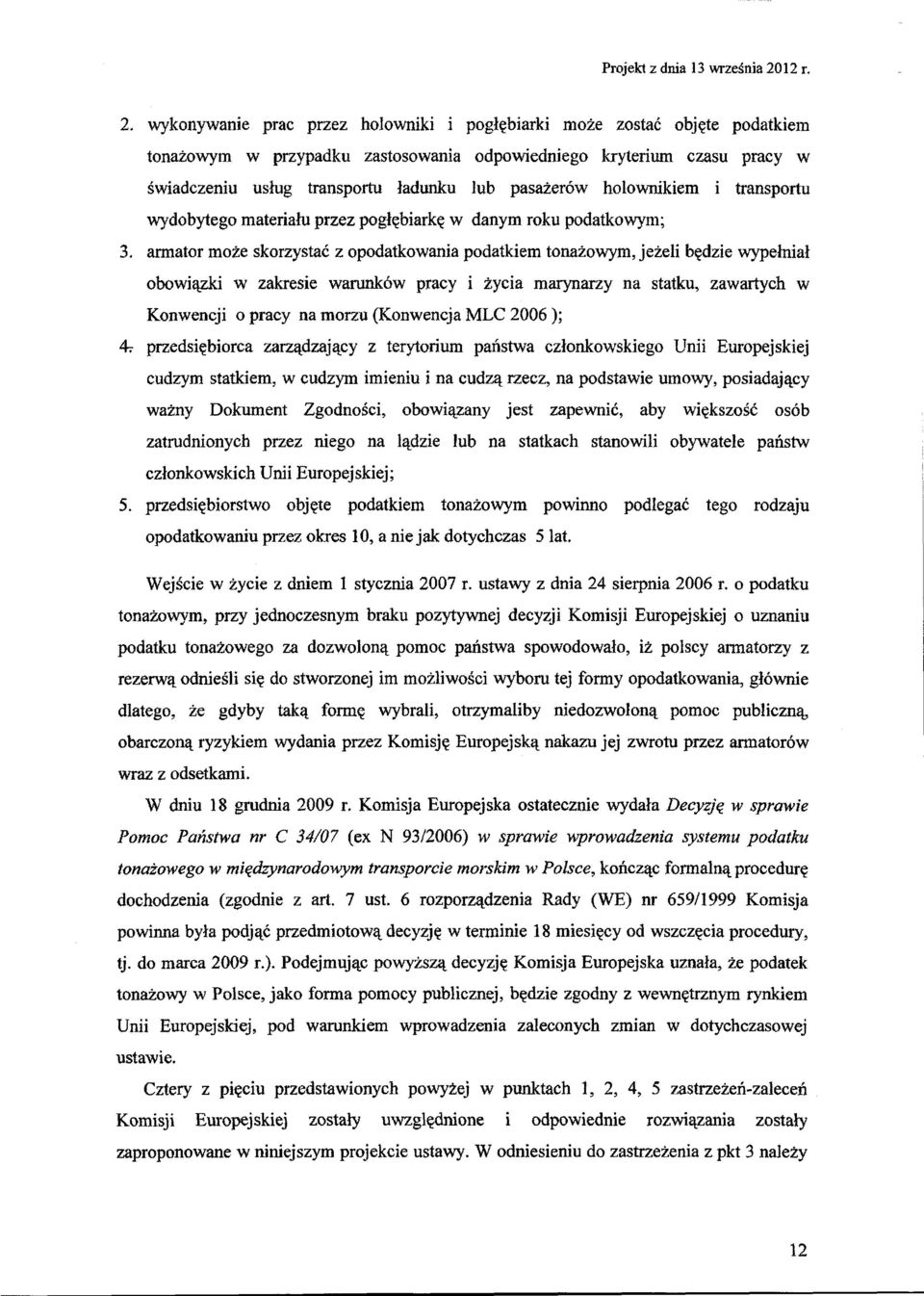 armator może skorzystać z opodatkowania podatkiem tonażowym, jeżeli będzie wypełniał obowiązki w zakresie warunków pracy i życia marynarzy na statku, zawartych w Konwencji o pracy na morzu (Konwencja