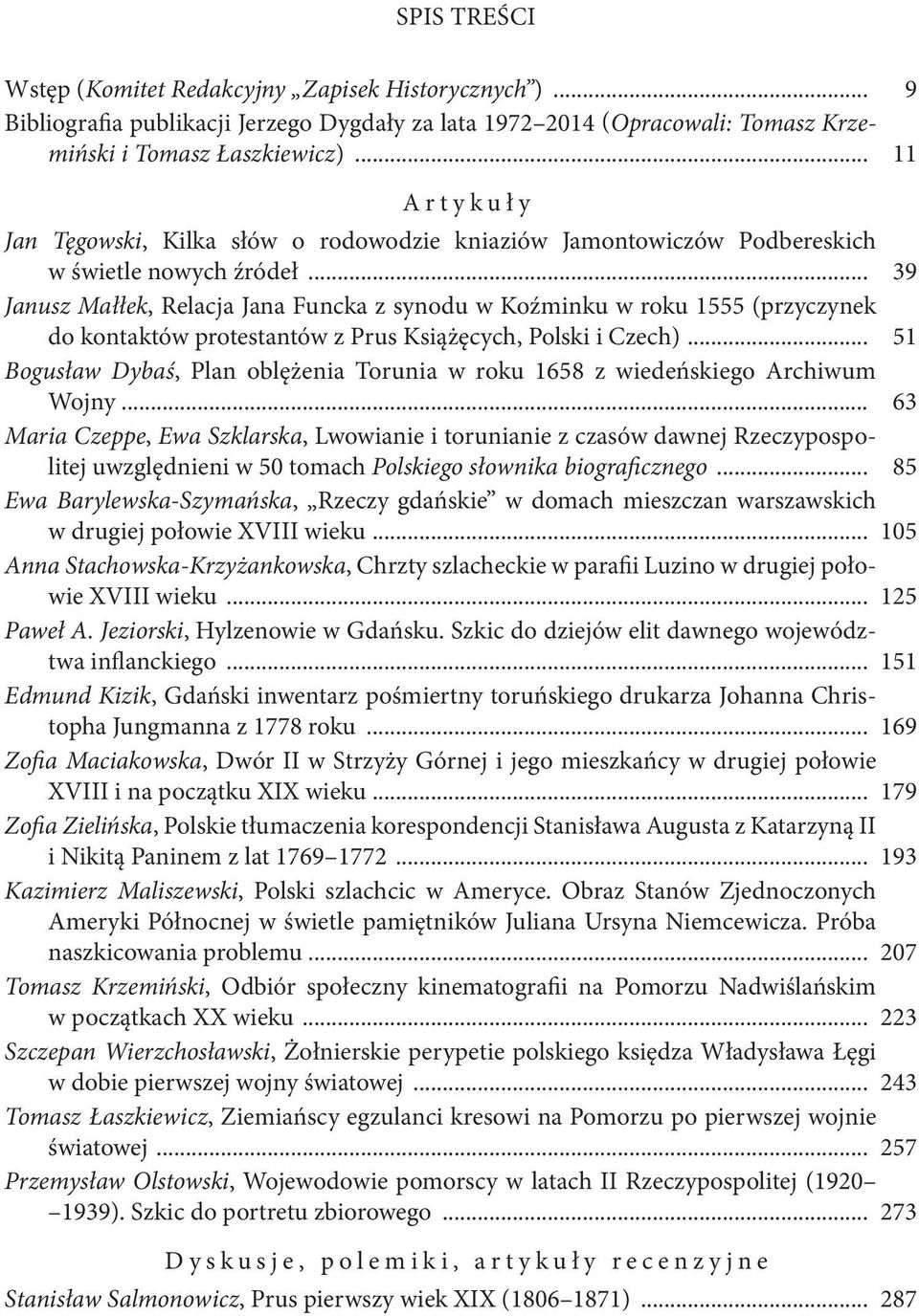 .. 39 Janusz Małłek, Relacja Jana Funcka z synodu w Koźminku w roku 1555 (przyczynek do kontaktów protestantów z Prus Książęcych, Polski i Czech).