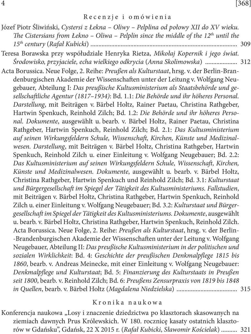Środowisko, przyjaciele, echa wielkiego odkrycia (Anna Skolimowska)... 312 Acta Borussica. Neue Folge, 2. Reihe: Preußen als Kulturstaat, hrsg. v.