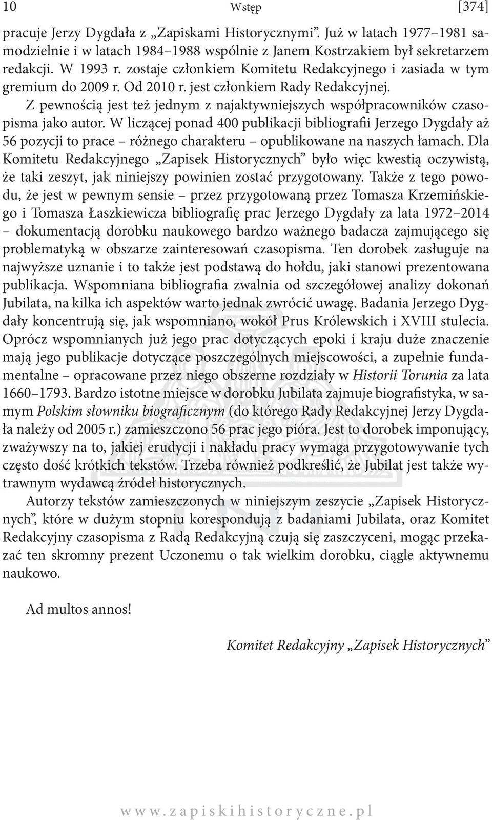 Z pewnością jest też jednym z najaktywniejszych współpracowników czasopisma jako autor.