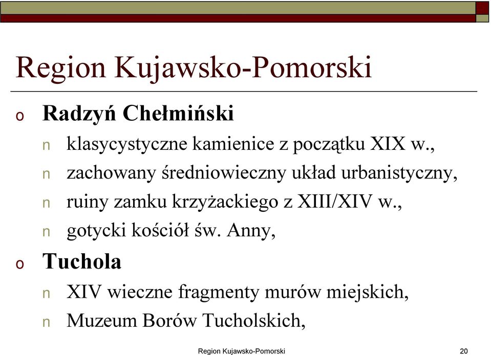 , zachwany średniwieczny układ urbanistyczny, ruiny zamku krzyżackieg