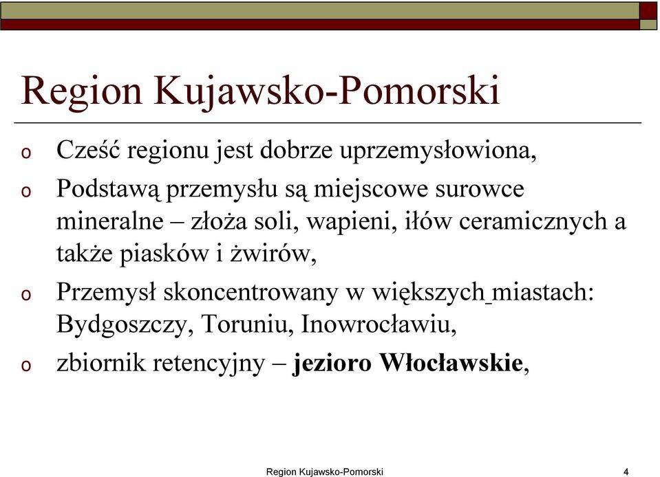 a także piasków i żwirów, Przemysł skncentrwany w większych miastach: